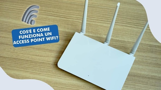L'access point Wi-Fi: il dispositivo senza fili per l'estensione di internet in casa o in ufficio.
