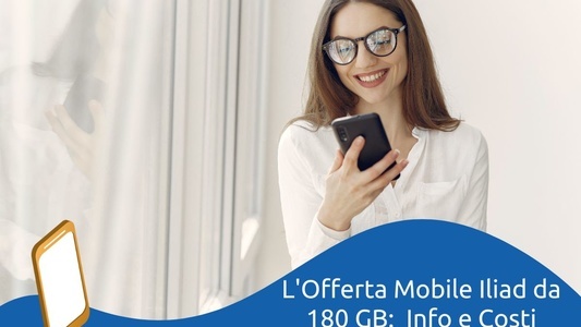 L'Offerta Iliad da 180 GB per smartphone