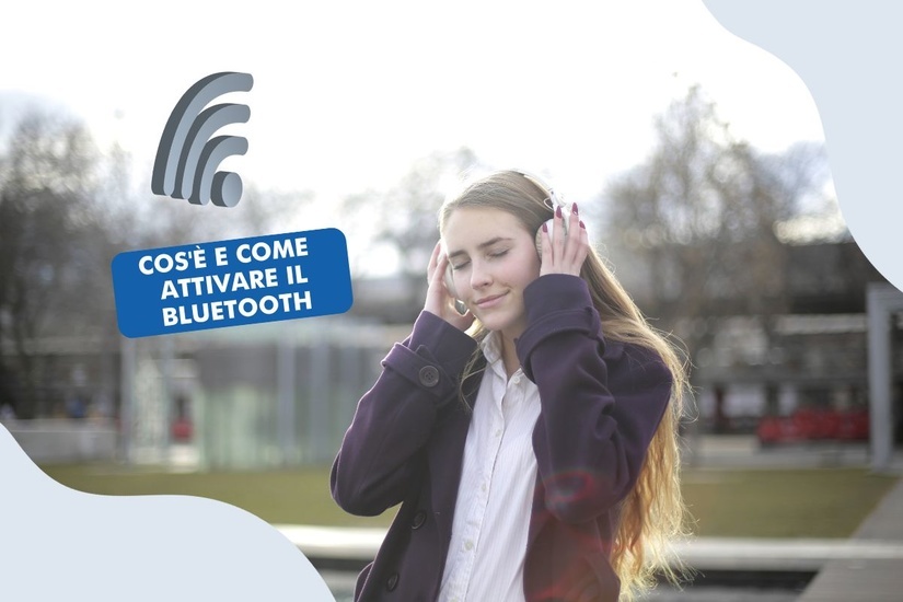 Vediamo cosa è il Bluetooth, a cosa serve e come attivarlo.