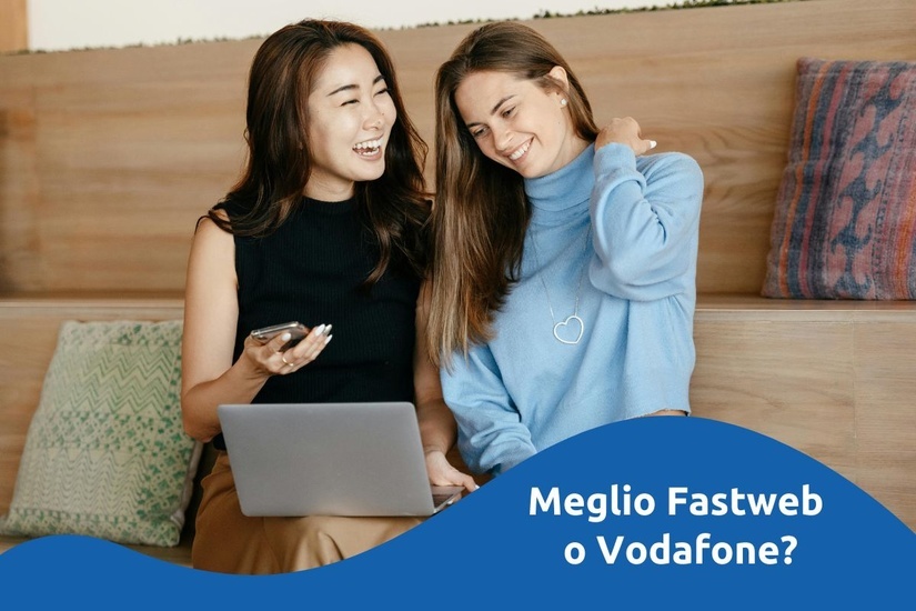 Meglio Fastweb o Vodafone